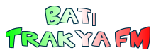 BatiTrakya_FM